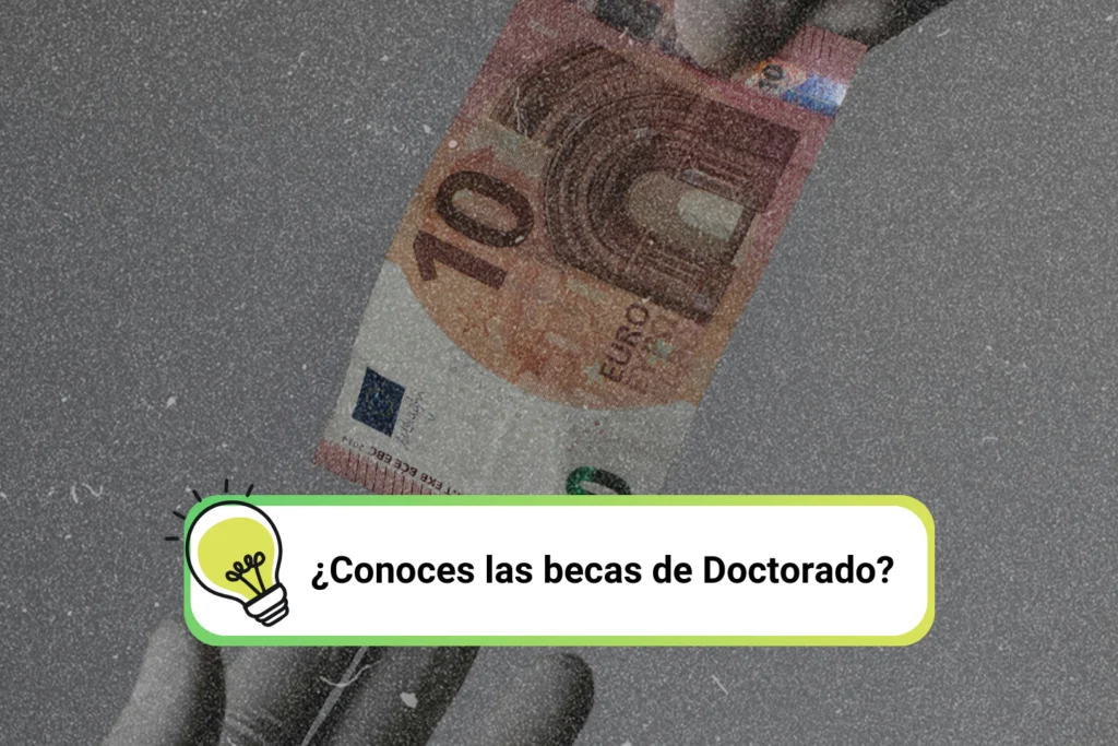 ¿Conoces las becas de Doctorado?